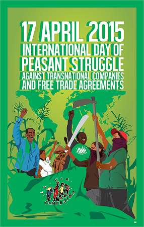17. April 2015: Internationaler Tag des (klein)bäuerlichen Widerstandes gegen transnationale Unternehmen und Freihandelsabkommen